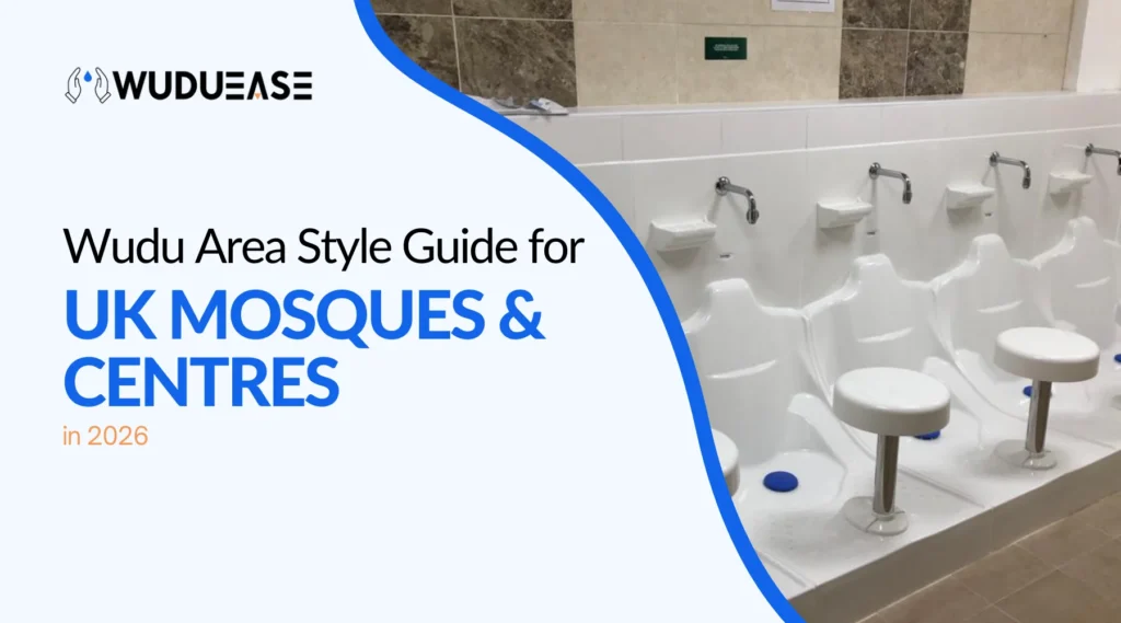 Wudu Area Style Guide for UK Mosques & Centres in 2026