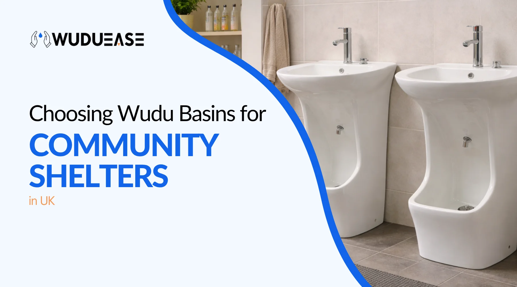 Choosing Wudu Basins for Community Shelters in UK