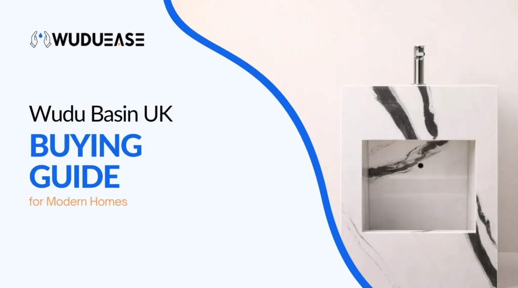 Wudu Basin UK Buying Guide for Modern Homes